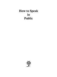 HOW TO SPEAK IN PUBLIC