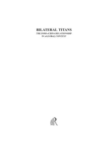BILATERAL TITANS THE INDIA - CHINA RELATIONSHIP IN A GLOBAL CONTEXT