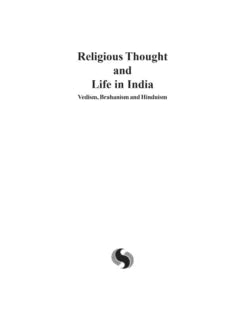RELIGIOUS THOUGHT AND LIFE IN INDIA: VEDISM, BRAHMANISM AND HINDUISM