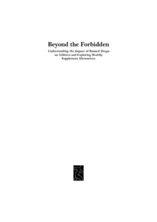 BEYOND THE FORBIDDEN: UNDERSTANDING THE IMPACT OF BANNED DRUGS ON ATHLETES AND EXPLORING HEALTHY SUPPLEMENT ALTERNATIVES