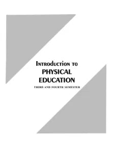 INTRODUCTION TO PHYSICAL EDUCATION (3RD AND 4TH SEMESTER)