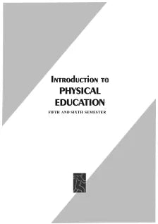 INTRODUCTION TO PHYSICAL EDUCATION (5TH AND 6TH SEMESTER)