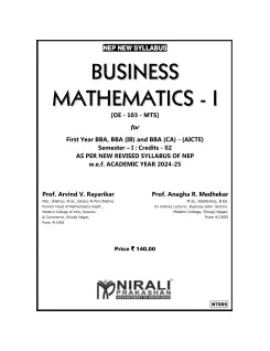 BUSINESS MATHEMATICS 1 [OE-103-MTS] for First Year BBA, BBA (IB) and BBA (CA) (AICTE) Semester 1 | Prof. Arvind V. Rayarikar, Prof. Anagha R. Medhekar | Nirali Prakashan