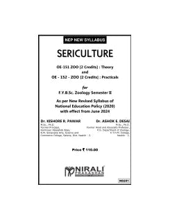 SERICULTURE : OE-151 ZOO [2 Credits] : Theory and OE - 152 - ZOO [2 Credits] : Practicals for FY BSc Zoology Semester 2 | Dr. Kishore R. Pawar, Dr. Ashok E. Desai | Nirali Prakashan