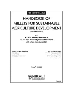 HANDBOOK OF MILLETS FOR SUSTAINABLE AGRICULTURE DEVELOPMENT Botany (SEC-152-BOT-P) for First Year BSc Semester 2