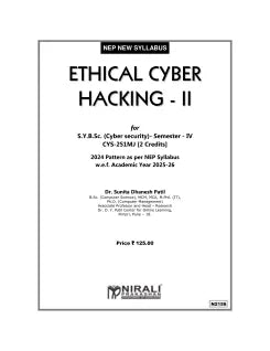 ETHICAL CYBER HACKING 2 for SY BSc (Cyber Security) Semester 4 | Dr. Sunita Dhanesh Patil | Nirali Prakashan