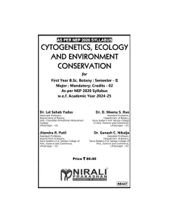 CYTOGENETICS, ECOLOGY AND ENVIRONMENT CONSERVATION : Botany Major Mandatory (Credits 2) for MU First Year BSc Semester 2 | Dr. Lal Sahab Yadav, Dr. D. Meena S. Rao, Dr. Jitendra R. Patil, Dr. Ganesh C. Nikalje | Nirali Prakashan