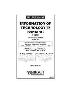 INFORMATION OF TECHNOLOGY IN BANKING : Paper 4 for SY BA, BSc and Other Semester 4 | Dr. Neha S. Puranik | Nirali Prakashan