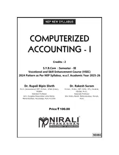 COMPUTERIZED ACCOUNTING 1 : Vocational and Skill Enhancement Course (VSEC) for S.Y.B.Com : Semester 3 | Dr. Rupali Bipin Sheth, Dr. Rakesh Suram | Nirali Prakashan