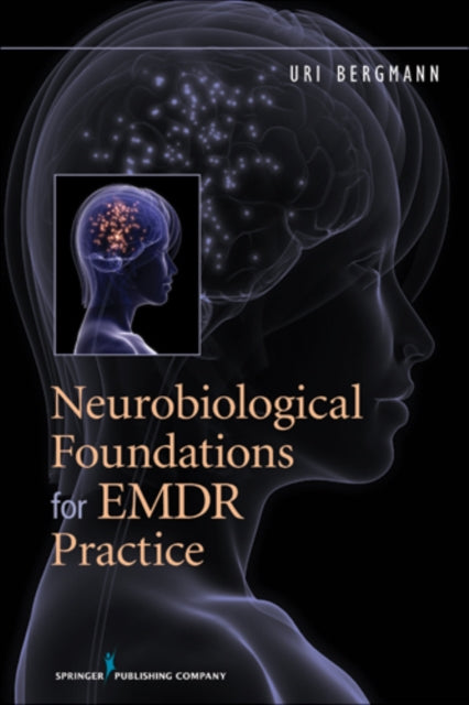 Neurobiological Foundations for EMDR Practice