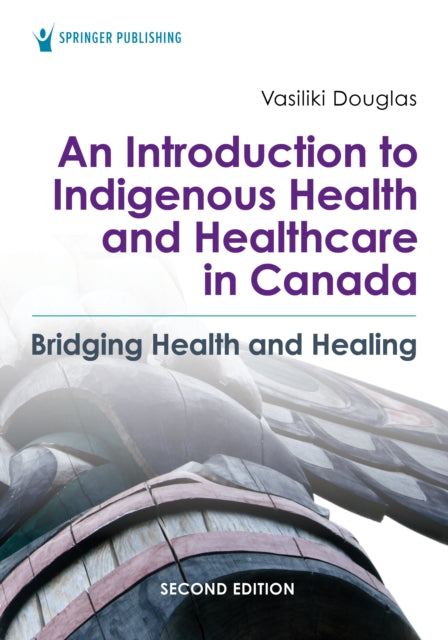 Introduction to Indigenous Health and Healthcare in Canada