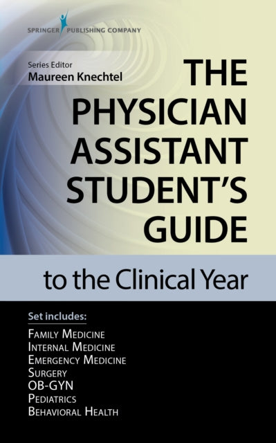 Physician Assistant Student's Guide to the Clinical Year Seven-Volume Set
