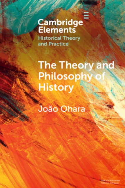 Elements in Historical Theory and Practice