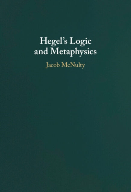 Hegel's Logic and Metaphysics