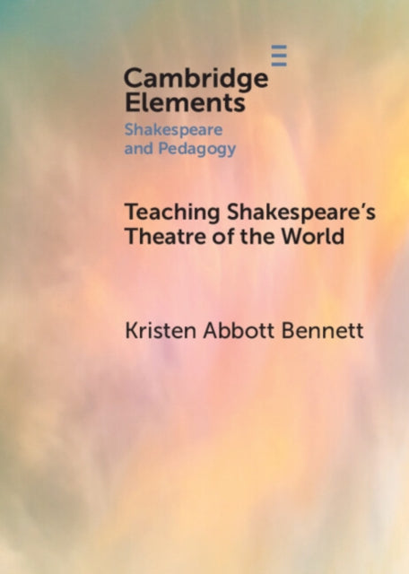 Teaching Shakespeare's Theatre of the World