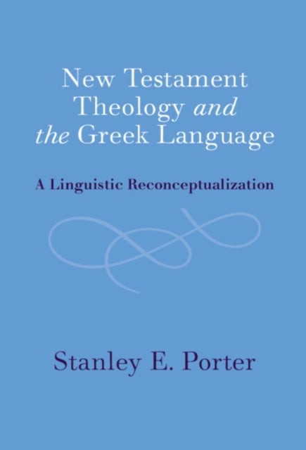 New Testament Theology and the Greek Language