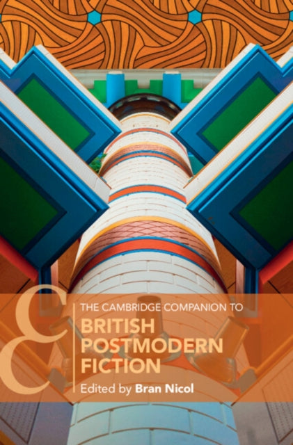 Cambridge Companion to British Postmodern Fiction