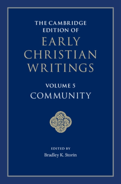Cambridge Edition of Early Christian Writings: Volume 5, Community
