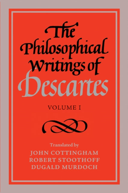 Philosophical Writings of Descartes: Volume 1