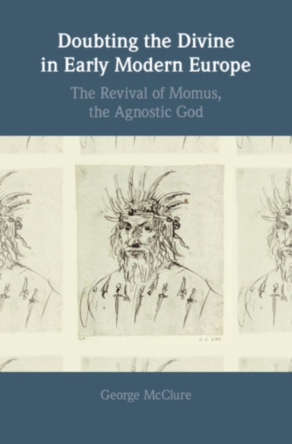 Doubting the Divine in Early Modern Europe