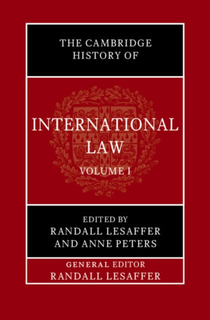 Cambridge History of International Law: Volume 1, The Historiography of International Law