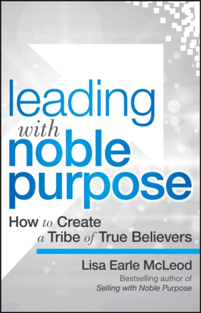 Leading with Noble Purpose