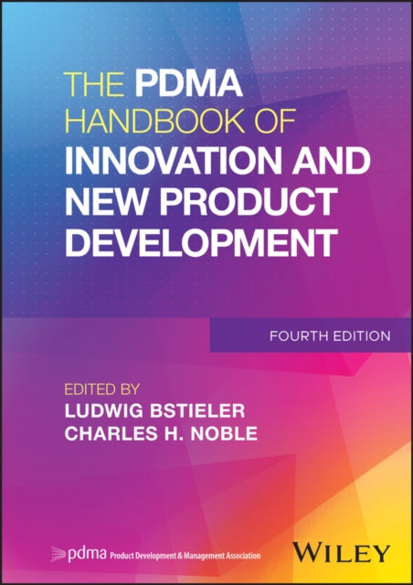 PDMA Handbook of Innovation and New Product Development