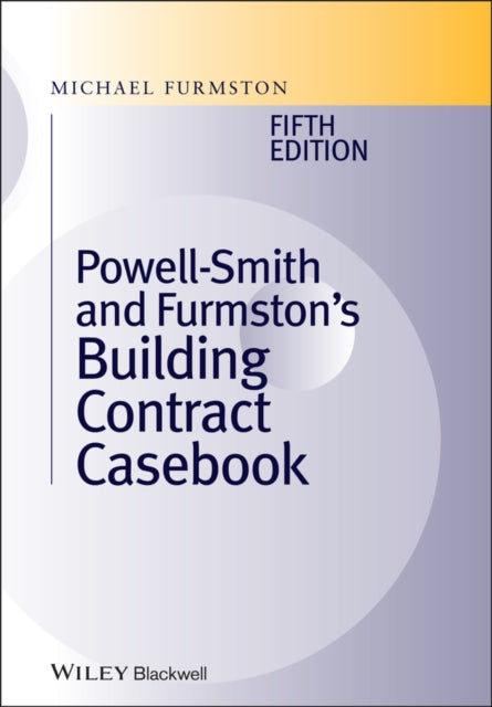 Powell ]Smith and Furmston's Building Contract Casebook