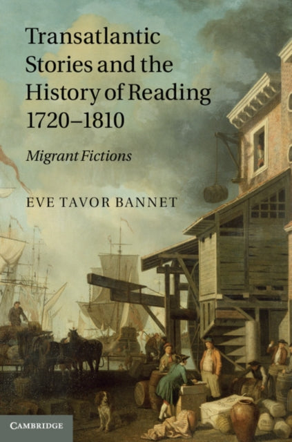 Transatlantic Stories and the History of Reading, 1720-1810
