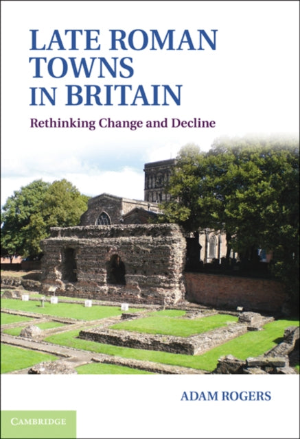 Late Roman Towns in Britain