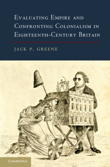 Evaluating Empire and Confronting Colonialism in Eighteenth-Century Britain
