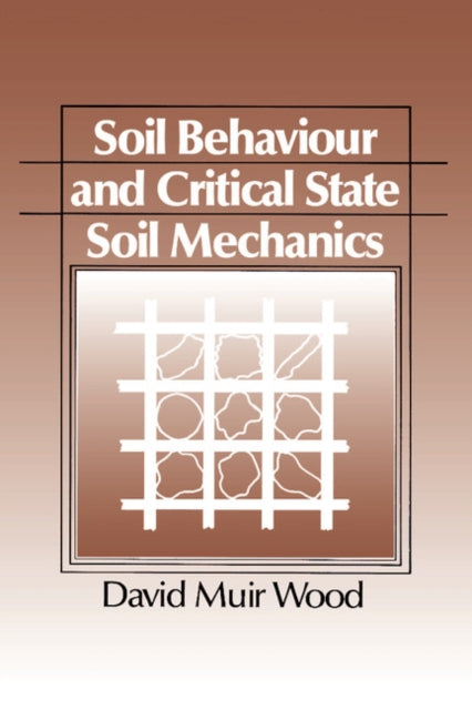 Soil Behaviour and Critical State Soil Mechanics