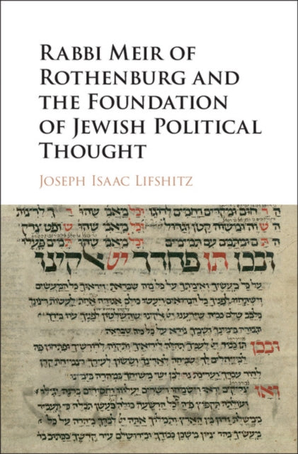 Rabbi Meir of Rothenburg and the Foundation of Jewish Political Thought