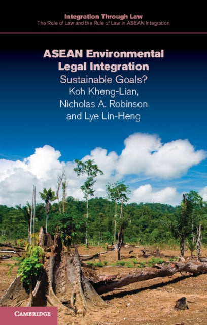 Integration through Law:The Role of Law and the Rule of Law in ASEAN Integration