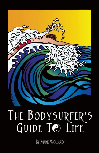 Bodysurfer's Guide to Life