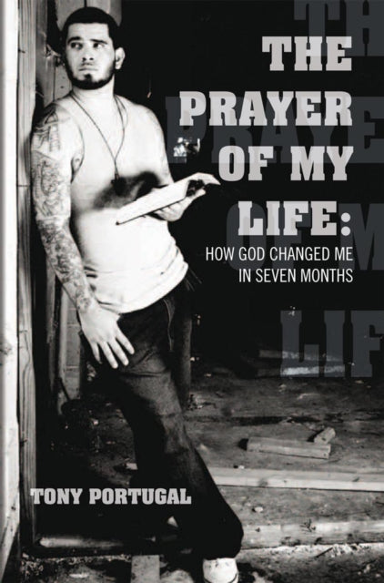 Prayer of My Life:How God Changed Me in Seven Months