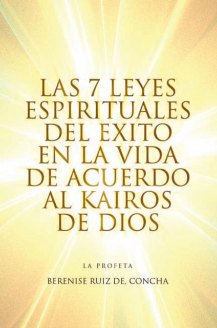 Las 7 Leyes Espirituales Del Exito En La Vida De Acuerdo Al Kairos De Dios