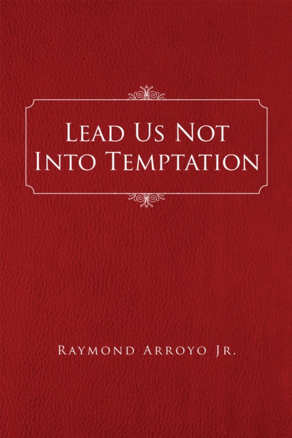 Lead Us Not into Temptation