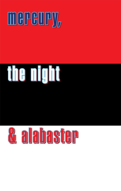 Mercury, the Night and Alabaster