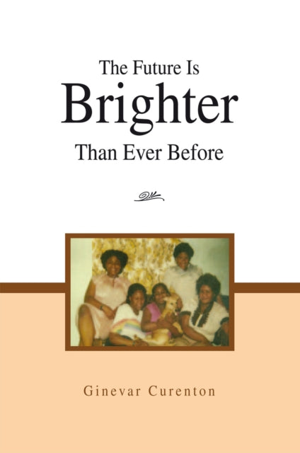 Future Is Brighter Than Ever Before