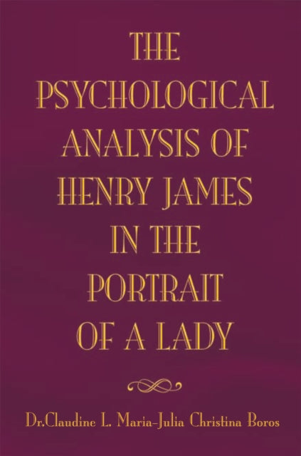 Psychological Analysis of Henry James' the Portrait of a Lady