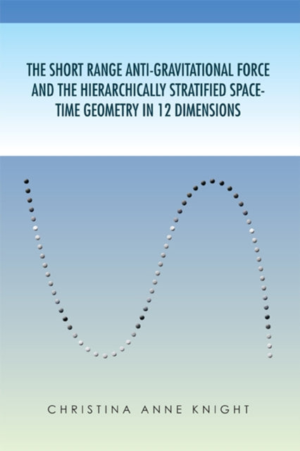 Short Range Anti-Gravitational Force and the Hierarchically Stratified Space-Time Geometry in 12 Dimensions