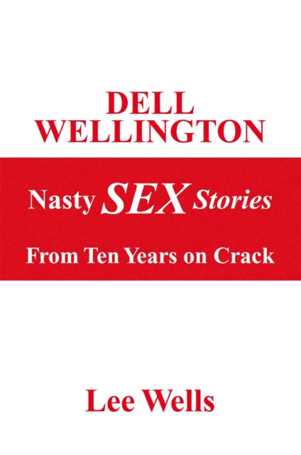 Dell Wellington Nasty Sex Stories