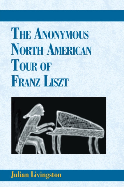 Anonymous North American Tour of Franz Liszt