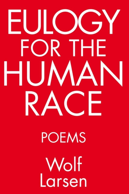 Eulogy for the Human Race