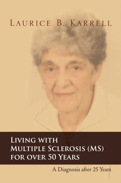 Living with Multiple Sclerosis (Ms) for over 50 Years