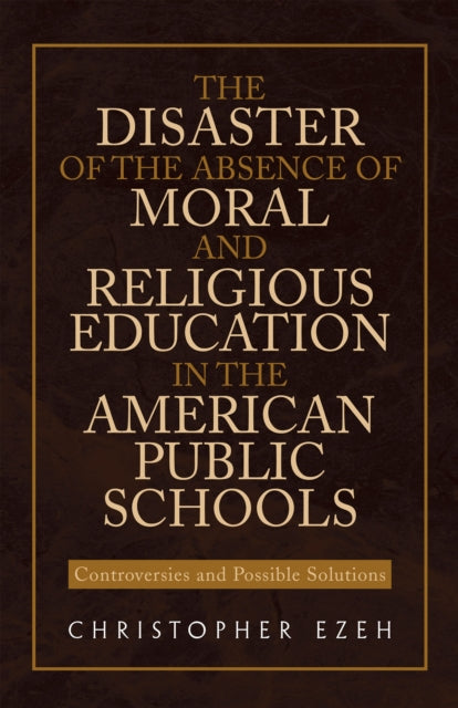 Disaster of the Absence of Moral and Religious Education in the American Public Schools