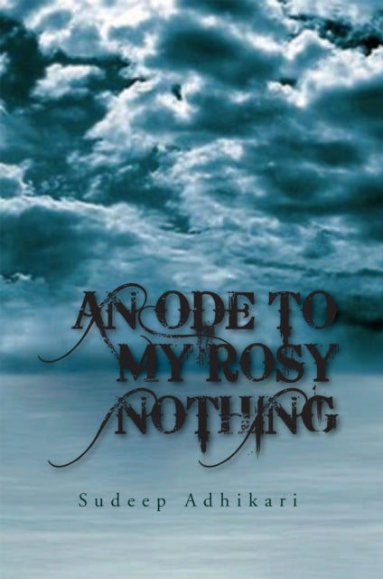 Ode to My Rosy Nothing
