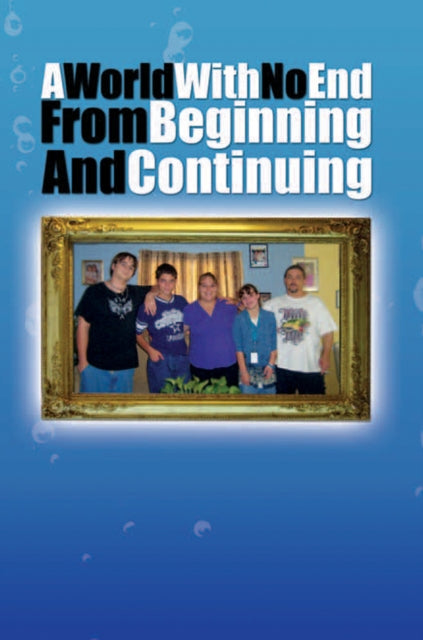 World with No End from Beginning and Continuing