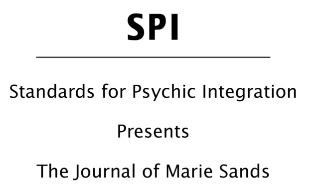 Standards for Psychic Integration Presents the Journal of Marie Sands